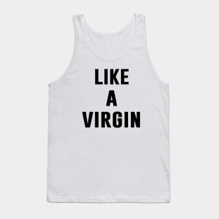 Like A Virgin Tank Top